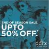 The Parx End of Season Sale is on - Get Upto 50%* Off.